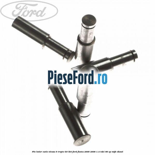 Pin levier cutie viteza 5 trepte B5/IB5 Ford Fiesta 2005-2008 1.4 TDCi 68 cp Pin levier cutie viteza 5 trepte B5/IB5 Ford Fiesta 2005-2008 1.4 TDCi 68 cp N4JB diesel