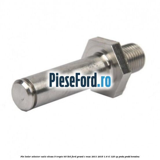 Pin levier selector cutie viteza 5 trepte B5/IB5 Ford Grand C-Max 2011-2015 1.6 Ti 125 cp Pin levier selector cutie viteza 5 trepte B5/IB5 Ford Grand C-Max 2011-2015 1.6 Ti 125 cp PNDA, PNDD benzina