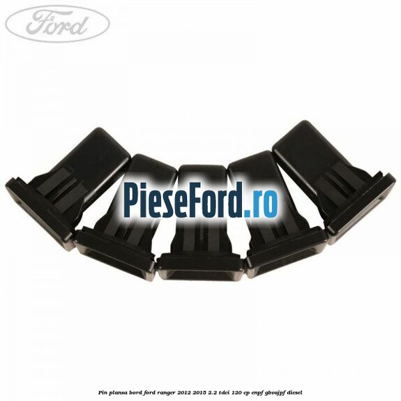Pin plansa bord Ford Ranger 2012-2015 2.2 TDCi 120 cp ENPF, GBVAJPF diesel