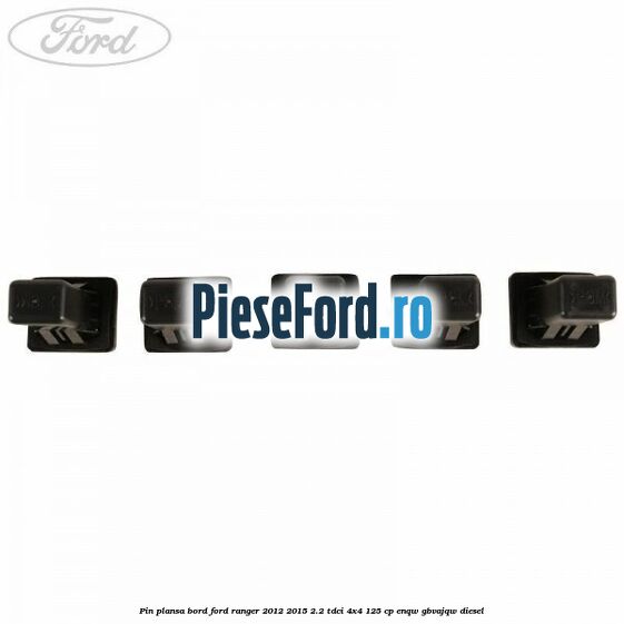 Pin plansa bord Ford Ranger 2012-2015 2.2 TDCi 4x4 125 cp ENQW, GBVAJQW diesel