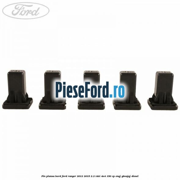 Pin plansa bord Ford Ranger 2012-2015 2.2 TDCi 4x4 150 cp Pin plansa bord Ford Ranger 2012-2015 2.2 TDCi 4x4 150 cp ENQJ, GBVAJQJ diesel