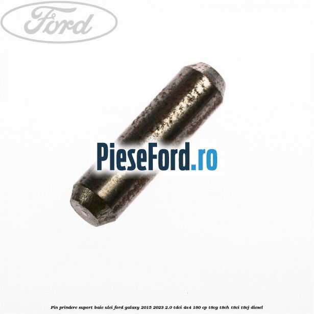 Pin prindere suport baie ulei Ford Galaxy 2015-2023 2.0 TDCi 4x4 180 cp Pin prindere suport baie ulei Ford Galaxy 2015-2023 2.0 TDCi 4x4 180 cp T8CG, T8CH, T8CI, T8CJ diesel