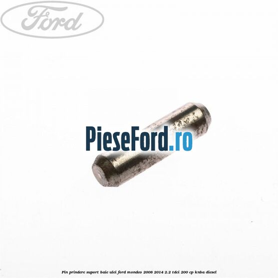 Pin prindere suport baie ulei Ford Mondeo 2008-2014 2.2 TDCi 200 cp KNBA diesel