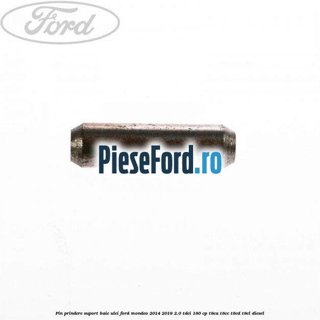 Pin prindere suport baie ulei Ford Mondeo 2014-2018 2.0 TDCi 180 cp T8CA, T8CC, T8CD, T8CL diesel