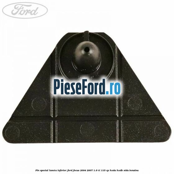 Pin special luneta inferior Ford Focus 2004-2007 1.6 Ti 115 cp HXDA, HXDB, SIDA benzina