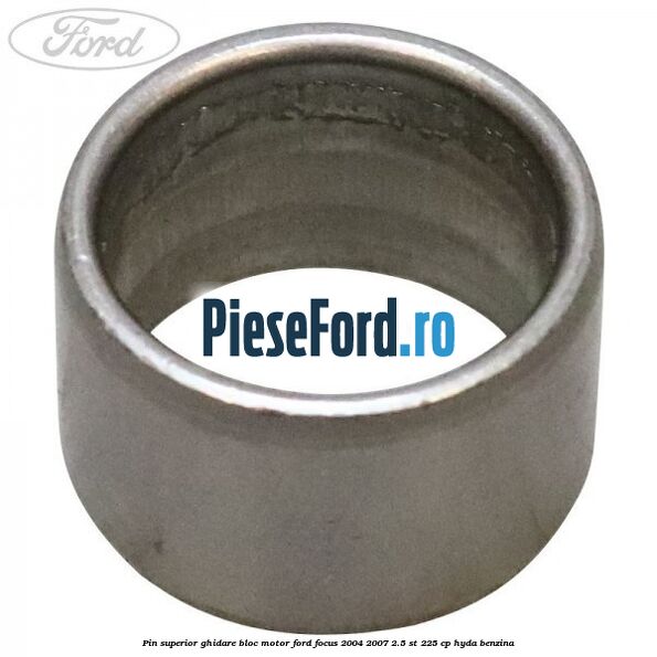 Pin superior ghidare bloc motor Ford Focus 2004-2007 2.5 ST 225 cp HYDA benzina