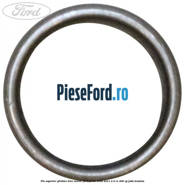 Pin superior ghidare bloc motor Ford Focus 2008-2011 2.5 RS 305 cp JZDA benzina