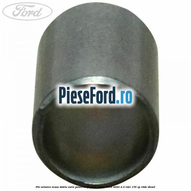 Pin volanta masa dubla cutie Powershift Ford C-Max 2016-2020 2.0 TDCi 170 cp T8DE diesel