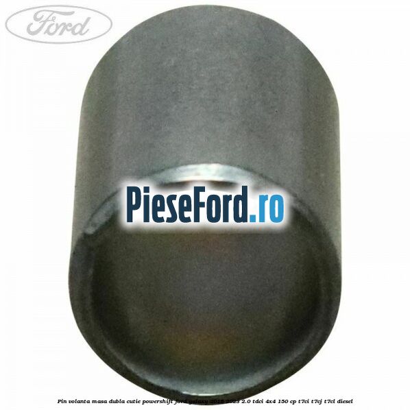 Pin volanta masa dubla cutie Powershift Ford Galaxy 2015-2023 2.0 TDCi 4x4 150 cp Pin volanta masa dubla cutie Powershift Ford Galaxy 2015-2023 2.0 TDCi 4x4 150 cp T7CI, T7CJ, T7CL diesel