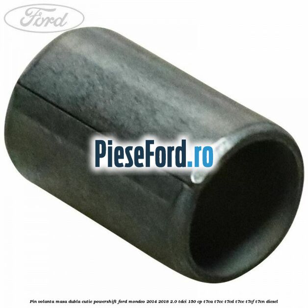 Pin volanta masa dubla cutie Powershift Ford Mondeo 2014-2018 2.0 TDCi 150 cp T7CA, T7CC, T7CD, T7CE, T7CF, T7CN diesel