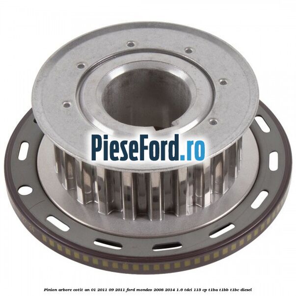 Pinion arbore cotit an 01/2011-09/2011 Ford Mondeo 2008-2014 1.6 TDCi 115 cp T1BA, T1BB, T1BC diesel