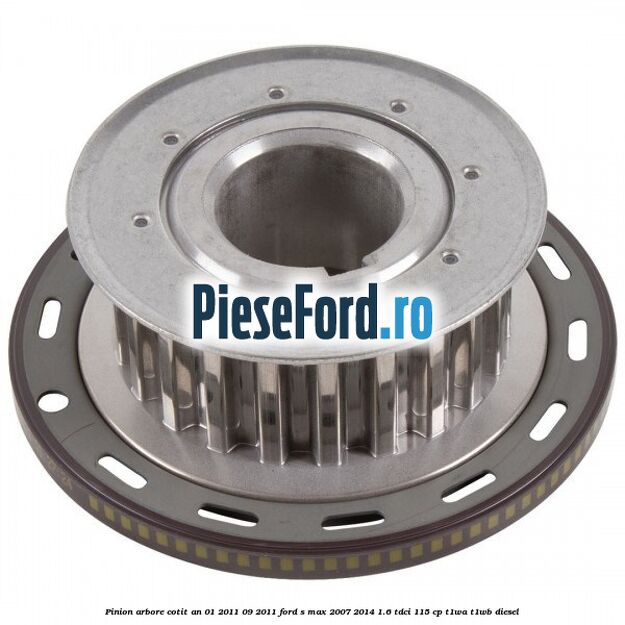 Pinion arbore cotit an 01/2011-09/2011 Ford S-Max 2007-2014 1.6 TDCi 115 cp T1WA, T1WB diesel