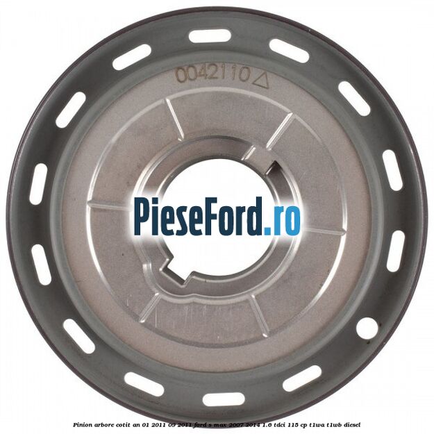 Pinion arbore cotit an 01/2011-09/2011 Ford S-Max 2007-2014 1.6 TDCi 115 cp T1WA, T1WB diesel