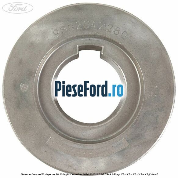 Pinion arbore cotit dupa an 10/2014 Ford Mondeo 2014-2018 2.0 TDCi 4x4 150 cp T7CA, T7CC, T7CD, T7CE, T7CF diesel