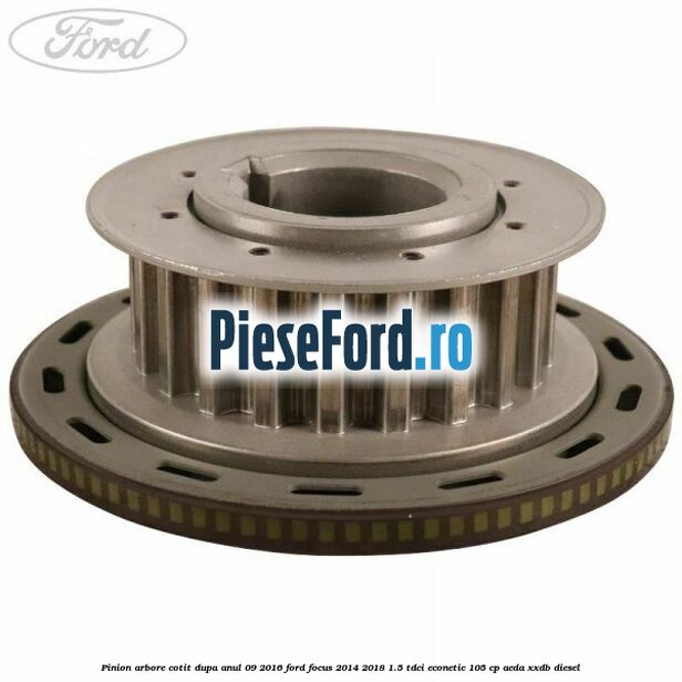 Pinion arbore cotit dupa anul 09/2016 Ford Focus 2014-2018 1.5 TDCi ECOnetic 105 cp Pinion arbore cotit dupa anul 09/2016 Ford Focus 2014-2018 1.5 TDCi ECOnetic 105 cp AEDA, XXDB diesel
