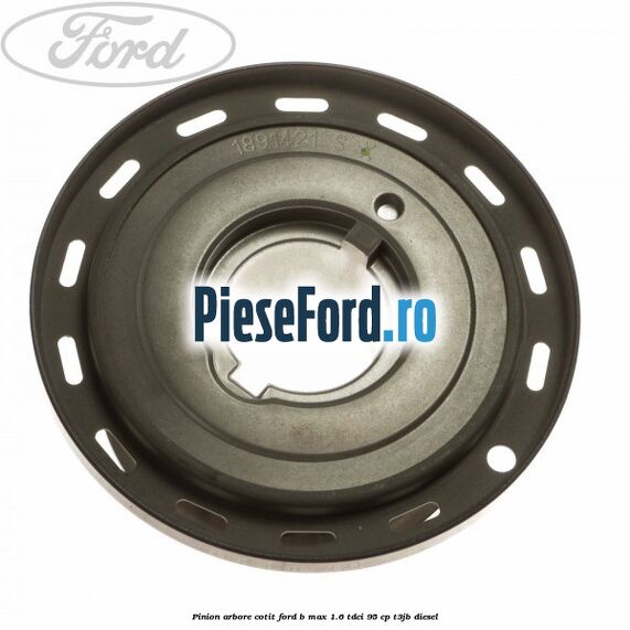 Pinion arbore cotit Ford B-Max 1.6 TDCi 95 cp T3JB diesel