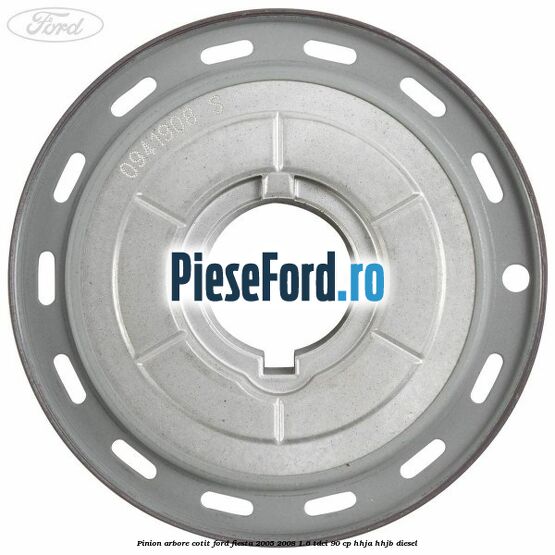 Pinion arbore cotit Ford Fiesta 2005-2008 1.6 TDCi 90 cp HHJA, HHJB diesel
