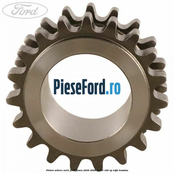 Pinion arbore cotit Ford Fiesta 2005-2008 ST150 150 cp N4JB benzina
