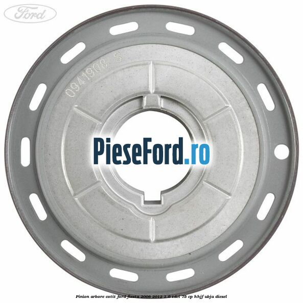 Pinion arbore cotit Ford Fiesta 2008-2012 1.6 TDCi 75 cp HHJF, UBJA diesel