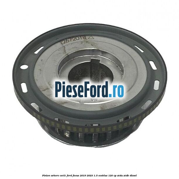Pinion arbore cotit Ford Focus 2019-2023 1.5 EcoBlue 120 cp Pinion arbore cotit Ford Focus 2019-2023 1.5 EcoBlue 120 cp ZTDA, ZTDB diesel
