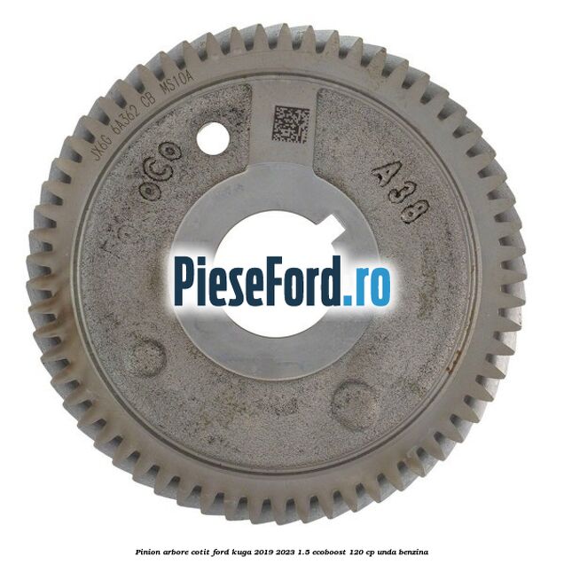 Pinion arbore cotit Ford Kuga 2019-2023 1.5 EcoBoost 120 cp UNDA benzina