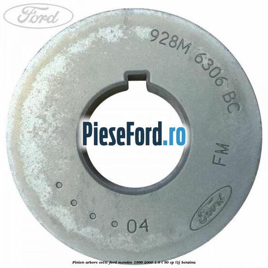 Pinion arbore cotit Ford Mondeo 1996-2000 1.6 i 90 cp L1J benzina