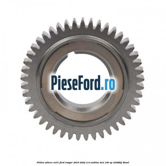 Pinion arbore cotit Ford Ranger 2019-2022 2.0 EcoBlue 4x4 130 cp T20DD0J diesel