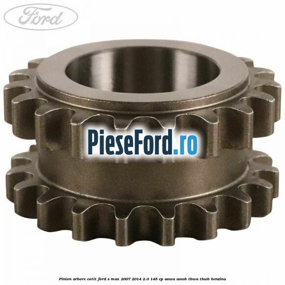 Pinion arbore cotit Ford S-Max 2007-2014 2.0 145 cp AOWA, AOWB, TBWA, TBWB benzina