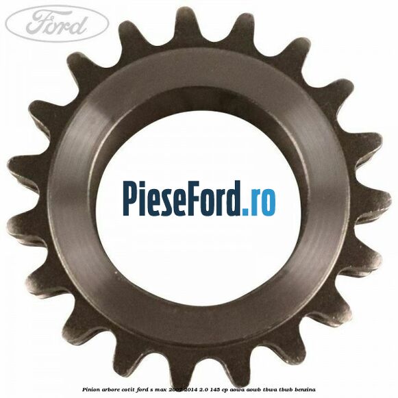 Pinion arbore cotit Ford S-Max 2007-2014 2.0 145 cp AOWA, AOWB, TBWA, TBWB benzina