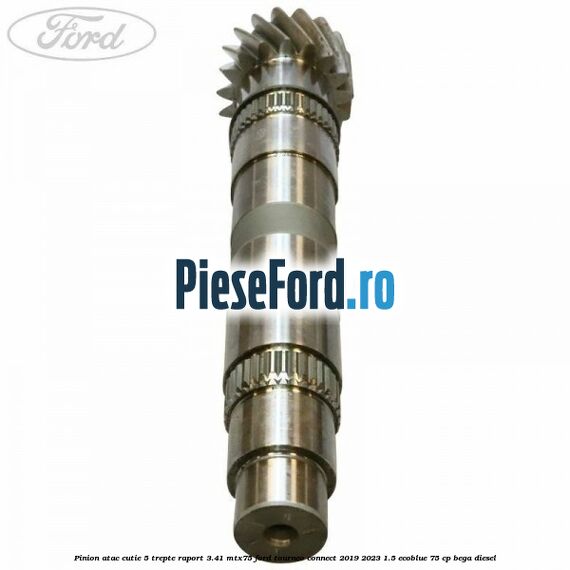 Pinion atac cutie 5 trepte raport 3.41 MTX75 Ford Tourneo Connect 2019-2023 1.5 EcoBlue 75 cp BEGA diesel