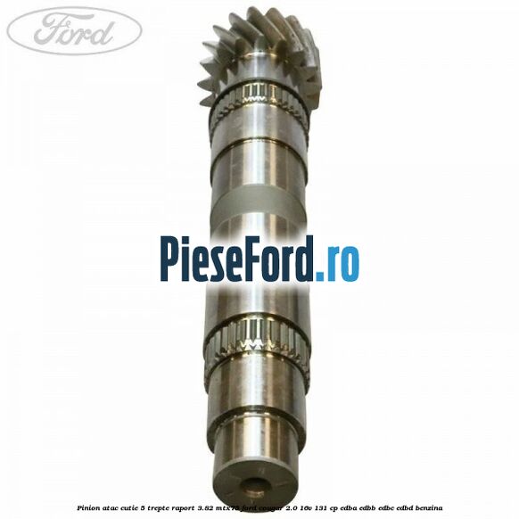 Pinion atac cutie 5 trepte raport 3.82 MTX75 Ford Cougar 2.0 16V 131 cp EDBA, EDBB, EDBC, EDBD benzina