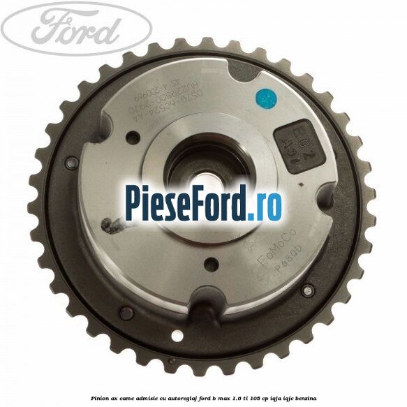 Pinion ax came admisie cu autoreglaj Ford B-Max 1.6 Ti 105 cp IQJA, IQJC benzina