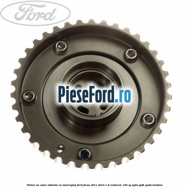 Pinion ax came admisie cu autoreglaj Ford Focus 2011-2014 1.6 EcoBoost 150 cp