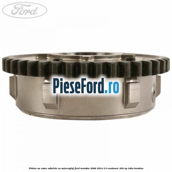 Pinion ax came admisie cu autoreglaj Ford Mondeo 2008-2014 2.0 EcoBoost 203 cp TNBA benzina