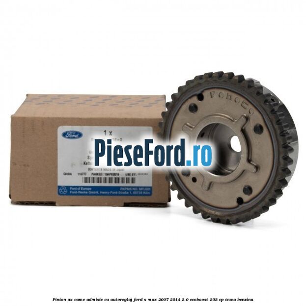 Pinion ax came admisie cu autoreglaj Ford S-Max 2007-2014 2.0 EcoBoost 203 cp Pinion ax came admisie cu autoreglaj Ford S-Max 2007-2014 2.0 EcoBoost 203 cp TNWA benzina