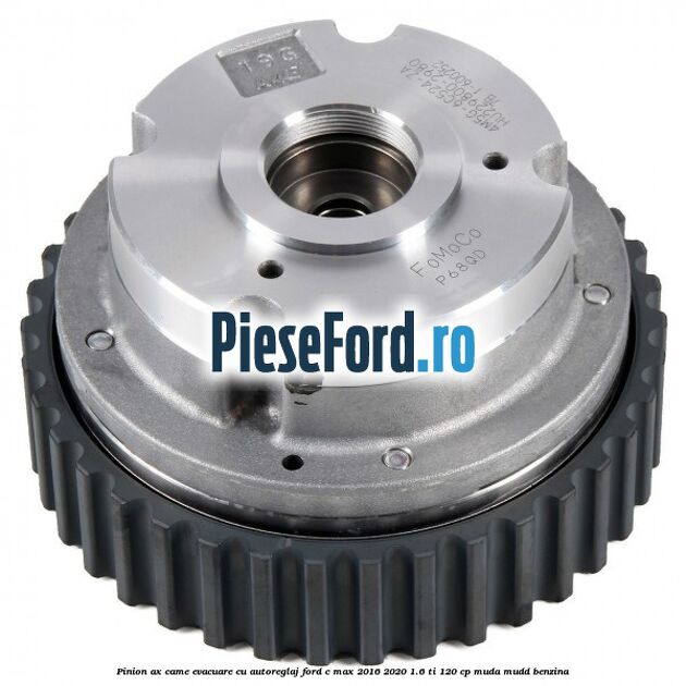 Pinion ax came evacuare cu autoreglaj Ford C-Max 2016-2020 1.6 Ti 120 cp MUDA, MUDD benzina