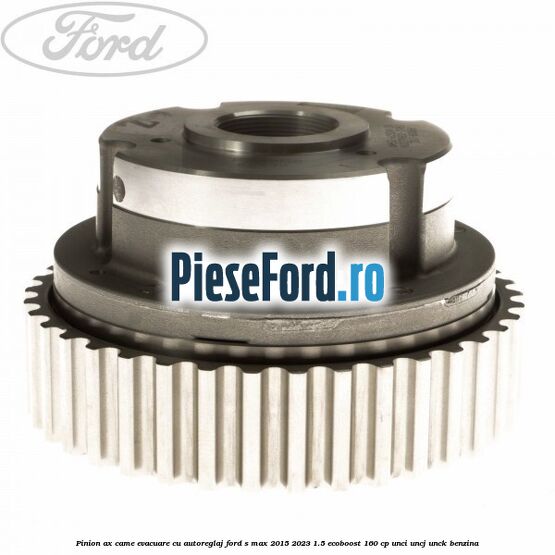 Pinion ax came evacuare cu autoreglaj Ford S-Max 2015-2023 1.5 EcoBoost 160 cp UNCI, UNCJ, UNCK benzina