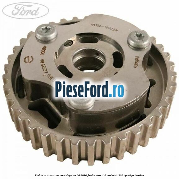 Pinion ax came evacuare dupa an 04/2014 Ford B-Max 1.0 EcoBoost 120 cp M1JA benzina