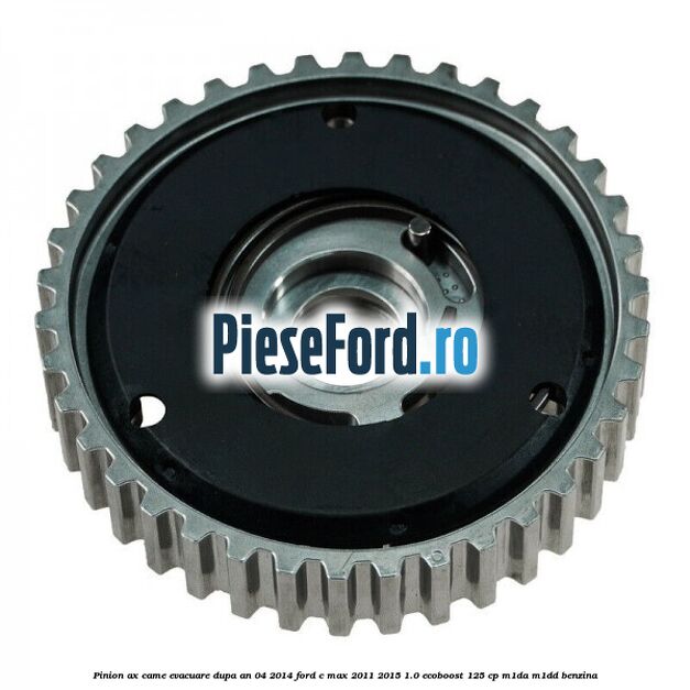 Pinion ax came evacuare dupa an 04/2014 Ford C-Max 2011-2015 1.0 EcoBoost 125 cp M1DA, M1DD benzina