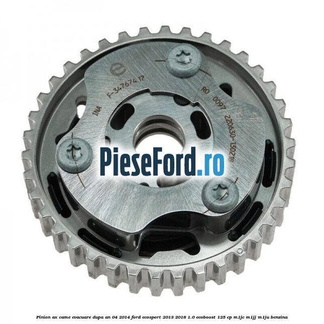 Pinion ax came evacuare dupa an 04/2014 Ford EcoSport 2013-2018 1.0 EcoBoost 125 cp M1JC, M1JJ, M1JU benzina