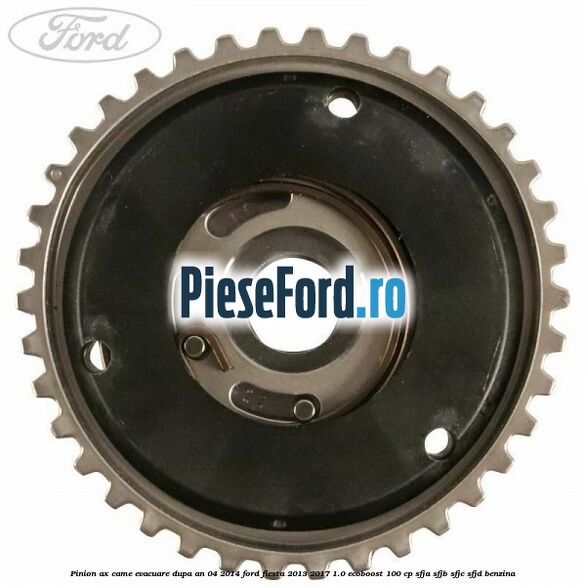 Pinion ax came evacuare dupa an 04/2014 Ford Fiesta 2013-2017 1.0 EcoBoost 100 cp SFJA, SFJB, SFJC, SFJD benzina