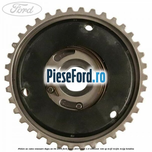 Pinion ax came evacuare dupa an 04/2014 Ford Fiesta 2017-2023 1.0 EcoBoost 124 cp M1JL, M1JM, M1JP benzina