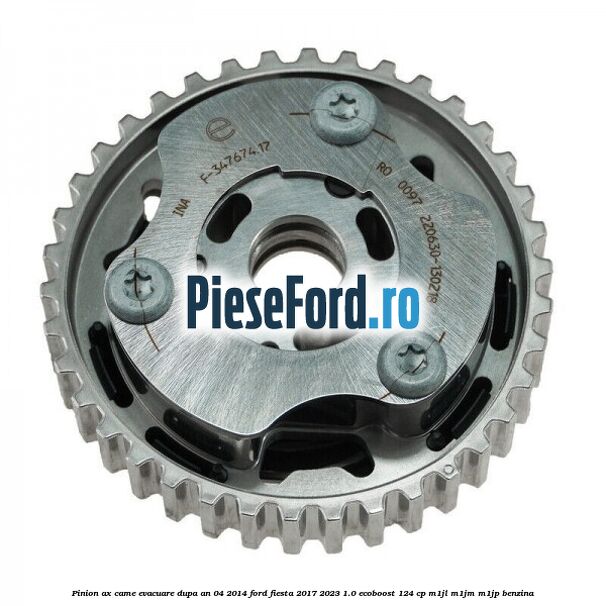 Pinion ax came evacuare dupa an 04/2014 Ford Fiesta 2017-2023 1.0 EcoBoost 124 cp M1JL, M1JM, M1JP benzina