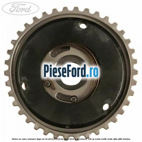 Pinion ax came evacuare dupa an 04/2014 Ford Focus 2014-2018 1.0 EcoBoost 100 cp M2DA, M2DB, M2DC, SFDA, SFDB benzina