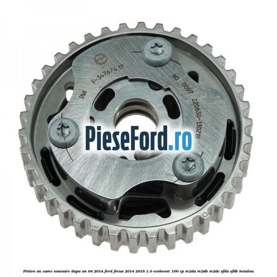 Pinion ax came evacuare dupa an 04/2014 Ford Focus 2014-2018 1.0 EcoBoost 100 cp M2DA, M2DB, M2DC, SFDA, SFDB benzina