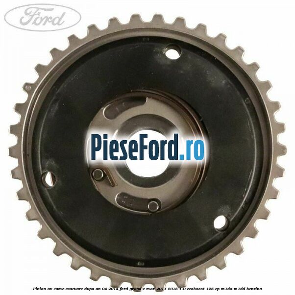 Pinion ax came evacuare dupa an 04/2014 Ford Grand C-Max 2011-2015 1.0 EcoBoost 125 cp M1DA, M1DD benzina