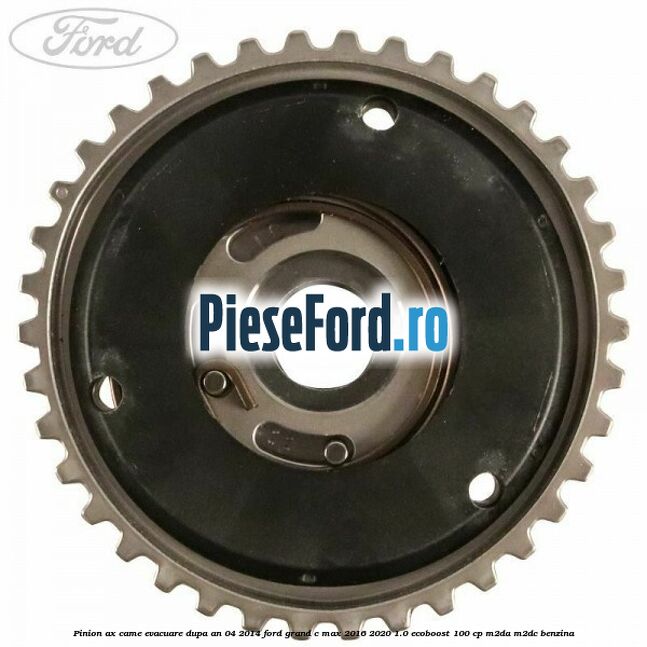 Pinion ax came evacuare dupa an 04/2014 Ford Grand C-Max 2016-2020 1.0 EcoBoost 100 cp M2DA, M2DC benzina