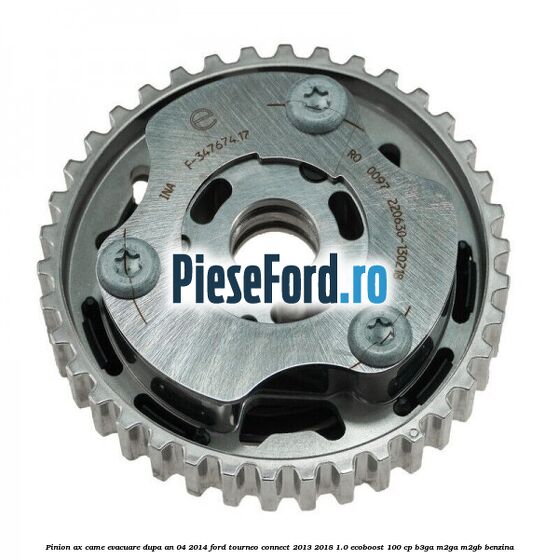 Pinion ax came evacuare dupa an 04/2014 Ford Tourneo Connect 2013-2018 1.0 EcoBoost 100 cp B3GA, M2GA, M2GB benzina