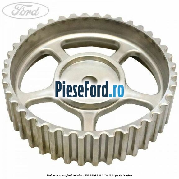 Pinion ax came Ford Mondeo 1993-1996 1.8 i 16V 112 cp RKB benzina