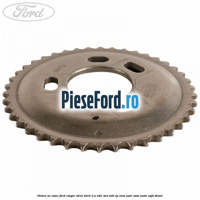 Pinion ax came Ford Ranger 2012-2015 3.2 TDCi 4x4 200 cp ENSA, SA2R, SA2S, SA2W, SAFA diesel